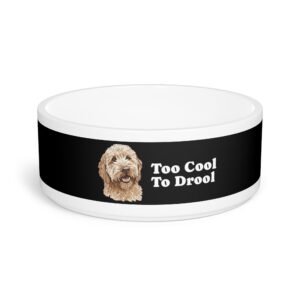 Too Cool To Drool Cream-Colored Labradoodle Poodle Doodles Dog Pet Bowl